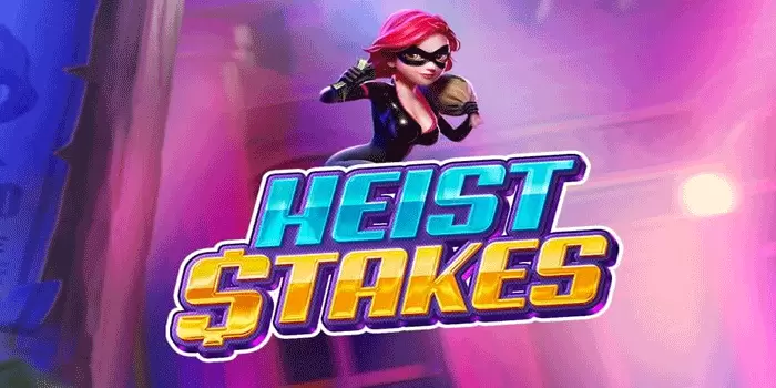 Slot Heist Stakes Mudah Jackpot Besar Booming Di Indonesia